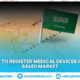 How to register medical devices in the Saudi Market